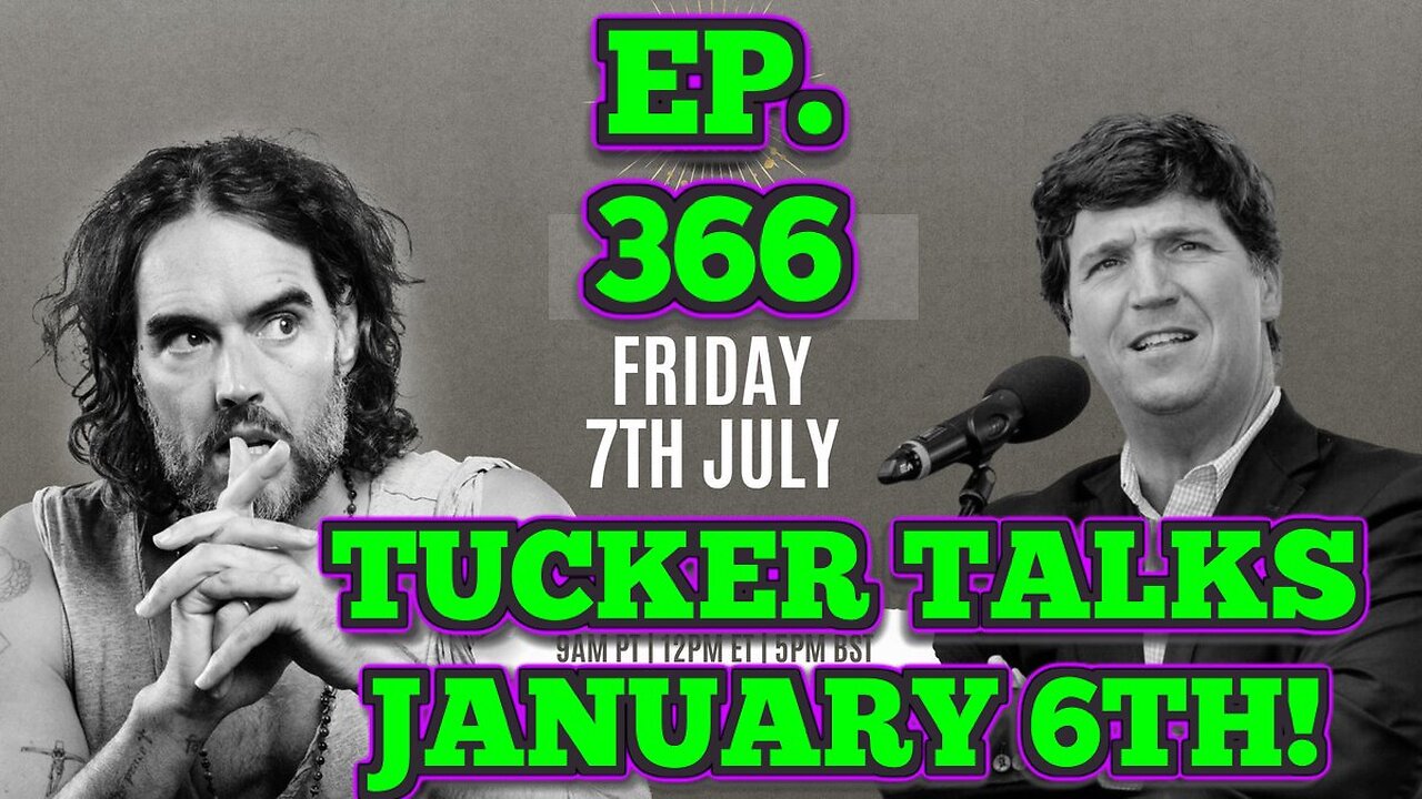 EP. 366 BCP:UNFILTERED! | TUCKER CARLSON IS MOSTLY RIGHT ABOUT JANUARY 6TH. HERE'S WHY....