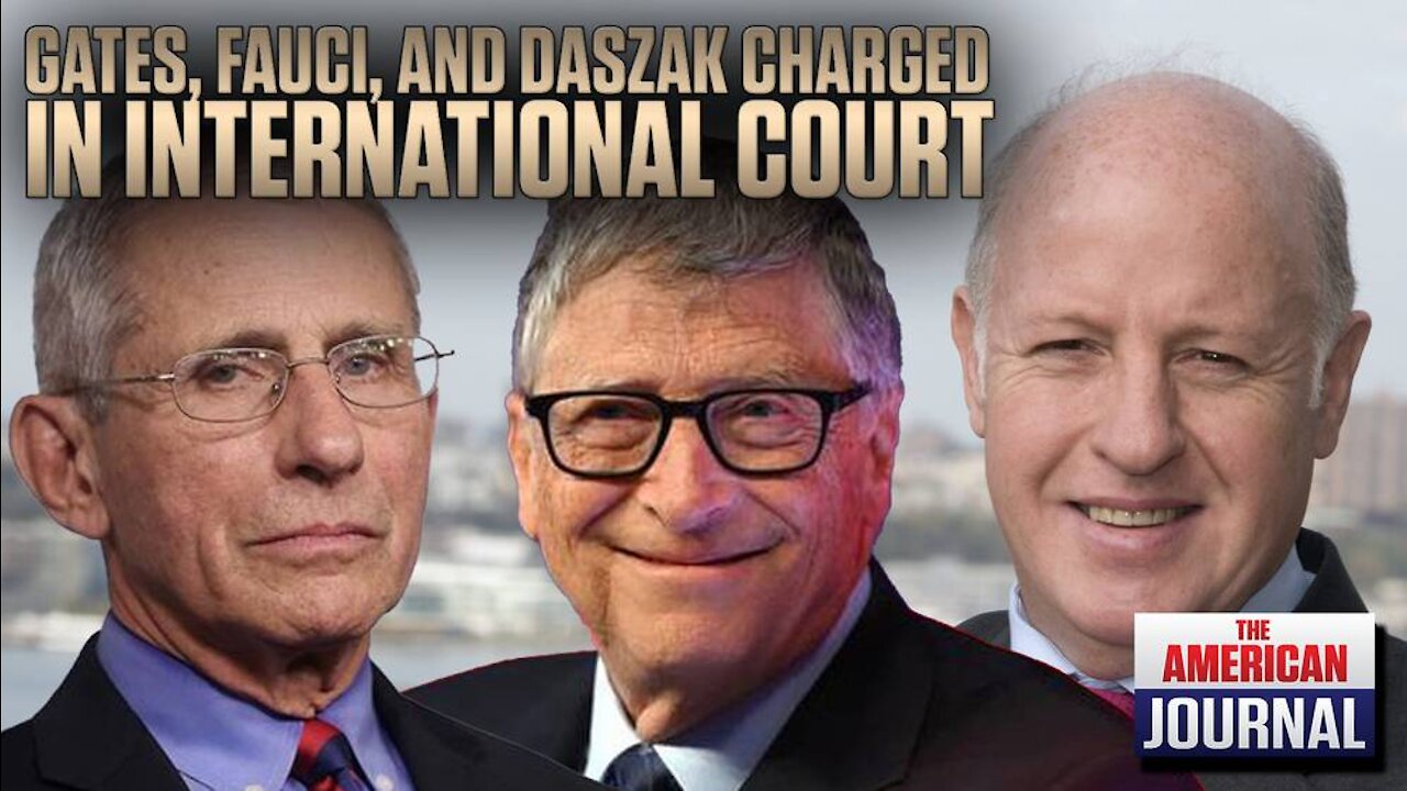 Fauci, Gates, and Daszak Charged With Crimes Against Humanity In International Courts