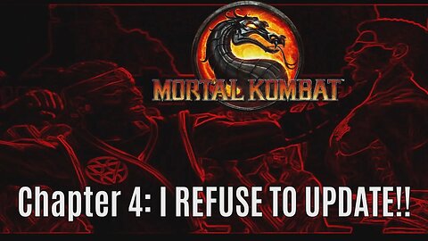 (MK9) I REFUSE TO UPDATE!!! [Chapter 4 - Expert Mode]