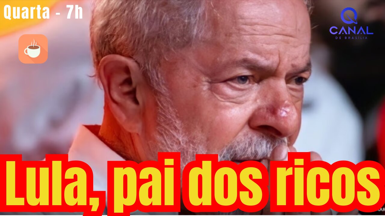 Lula, pai dos ricos