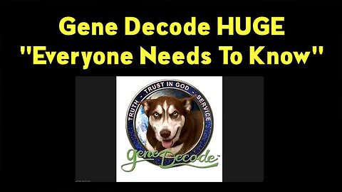 Gene Decode "Everyone Needs To Know"