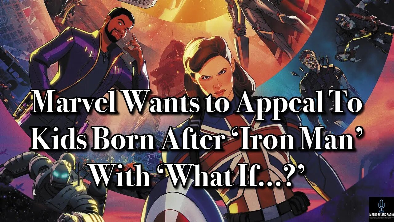 Marvel Wants To APPEAL To KIDS Born After Iron Man With What If...? (Movie News)