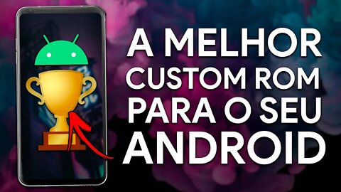 A MELHOR ROM DO ANDROID... EXISTE?