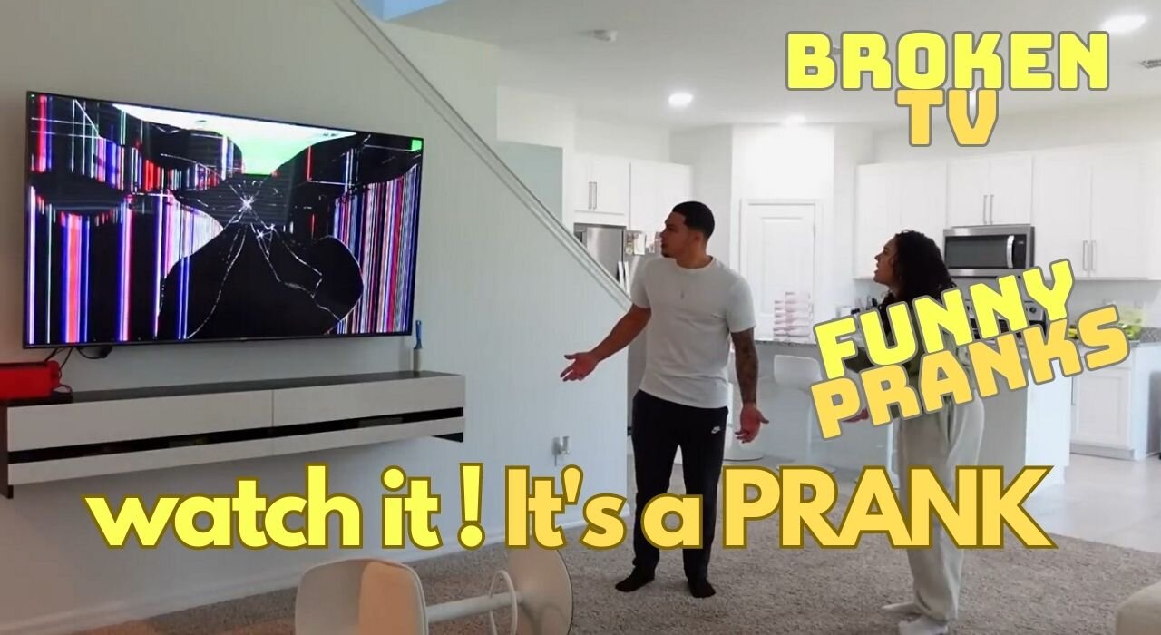 I just broke your tv Prank !