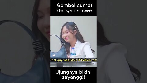 Gembel curhat dengan si cwe, ujungnya bikin sayang!!