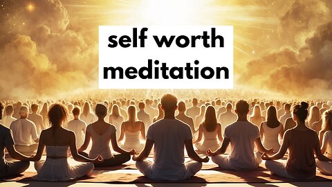Unshakeable Self Worth: Meditation to Embrace Your Power