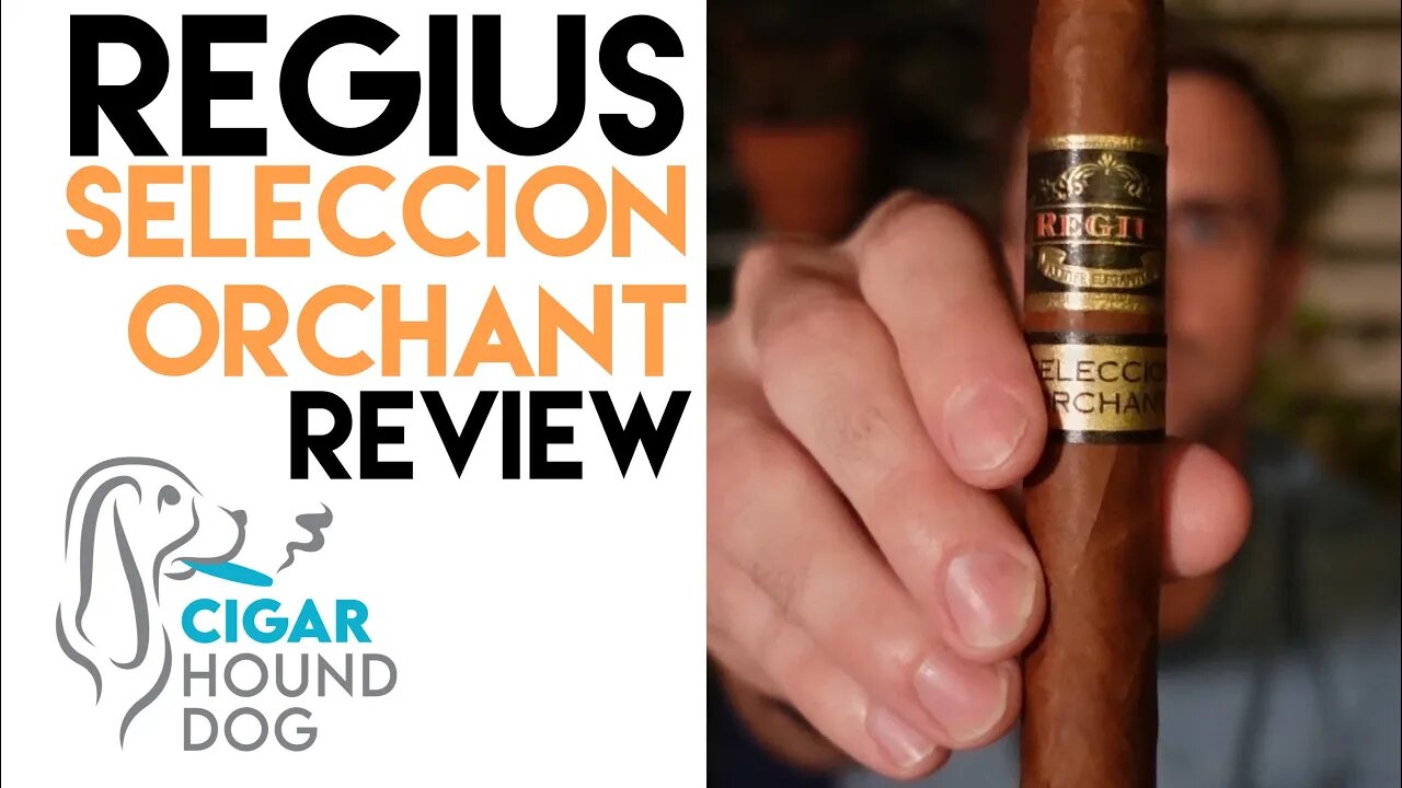 Regius Seleccion Orchant Cigar Review