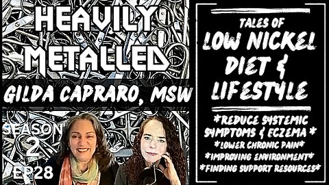 EP28 - Low Nickel Diet & Lifestyle w/Gilda Capraro, MSW