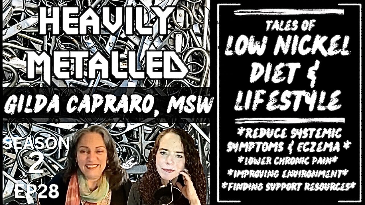 EP28 - Low Nickel Diet & Lifestyle w/Gilda Capraro, MSW