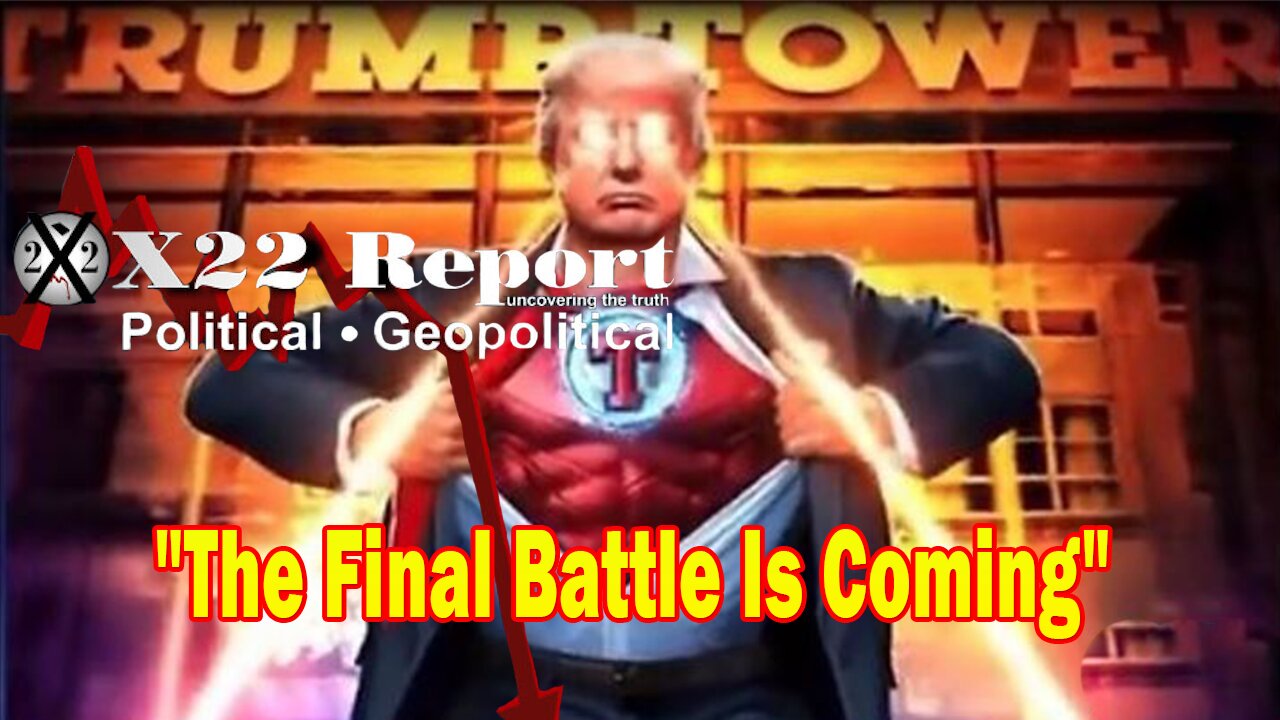 X22 Report Huge Intel: Block What The [DS] Wants To Do Going Into 2024, The Final Battle Is Coming