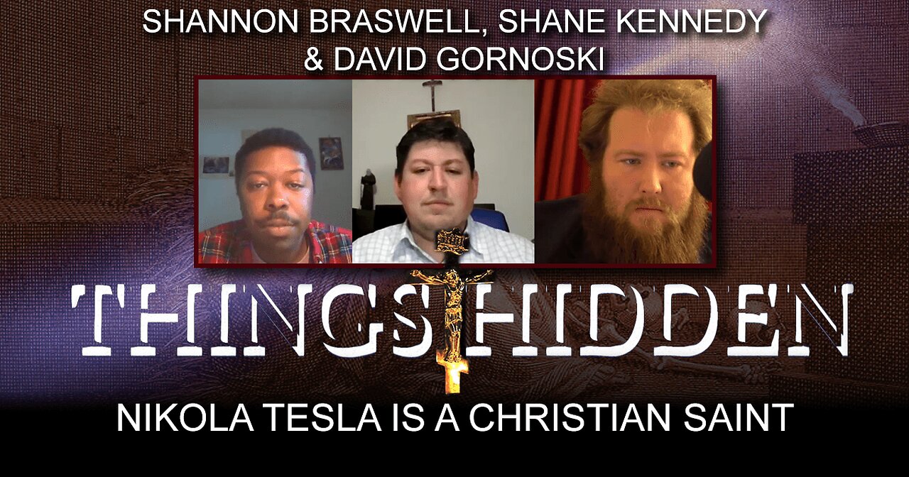 THINGS HIDDEN 116: Nikola Tesla Is a Christian Saint