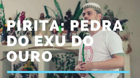 Pirita: pedra do Exu do Ouro