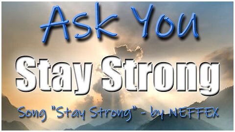 Stay Strong - Ask You - Music by NEFFEX