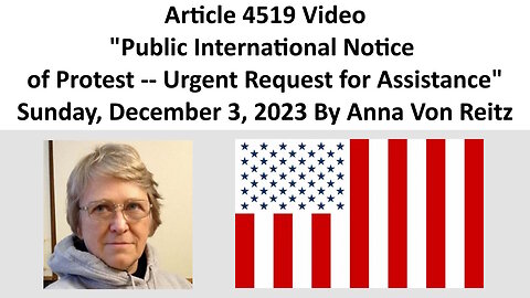 Public International Notice of Protest -- Urgent Request for Assistance By Anna Von Reitz