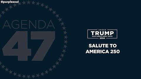 AGENDA47. Salute To America 250.