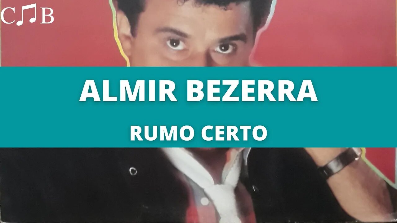 Almir Bezerra - Rumo Certo