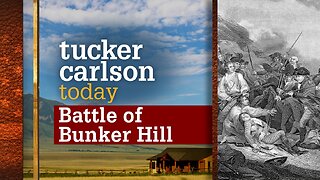 Tucker Carlson Today | Battle of Bunker Hill: Ned Ryun