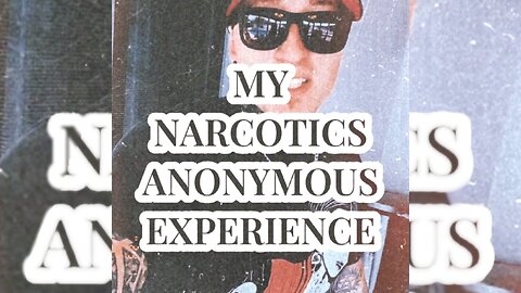 My Narcotics Anonymous Experience