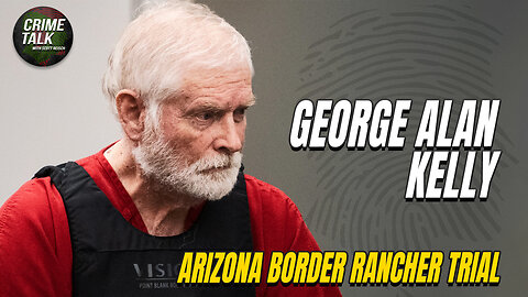 WATCH LIVE: George Alan Kelly - Arizona Border Rancher Trial Day 7