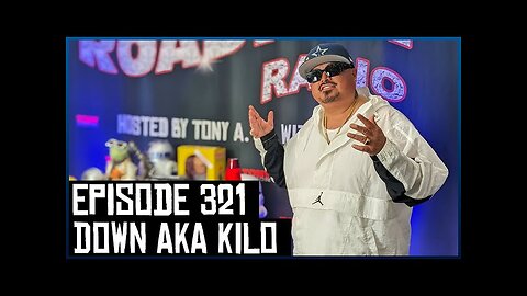 DOWN AKA KILO - EPISODE 321 - ROADIUM RADIO - HOSTED BY TONY A. DA WIZARD