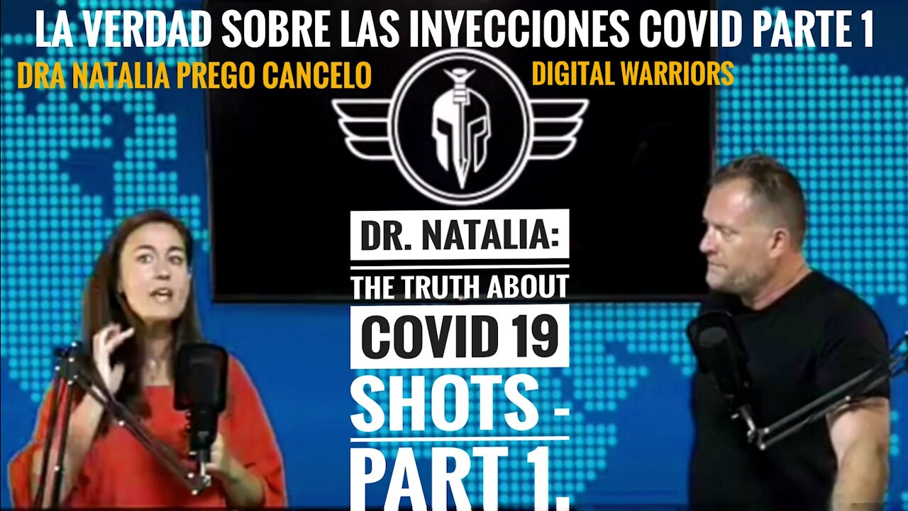 DR. NATALIA PREGO: THE TRUTH ABOUT COVID 19 SHOTS - PART 1