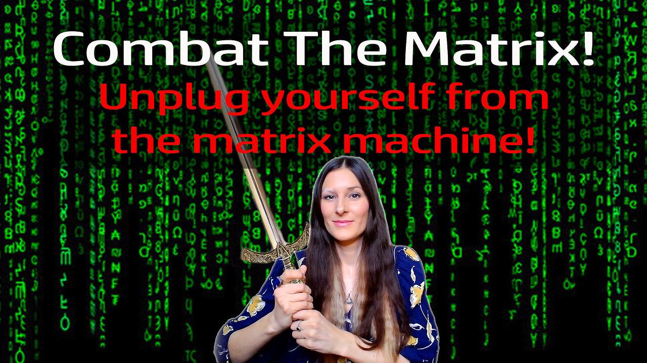 Combat the Matrix: Unplug yourself from the matrix machine and anything keeping you down!