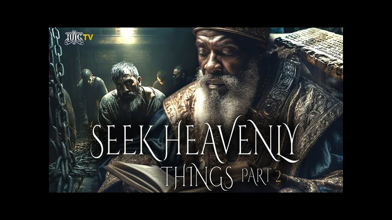 Seek Heavenly Things Pt. 2