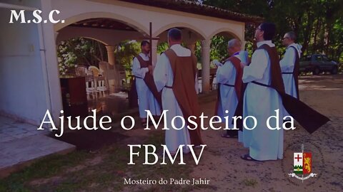 Ajude o mosteiro da FBMV, do Padre Jahir e do Padre Joaquim