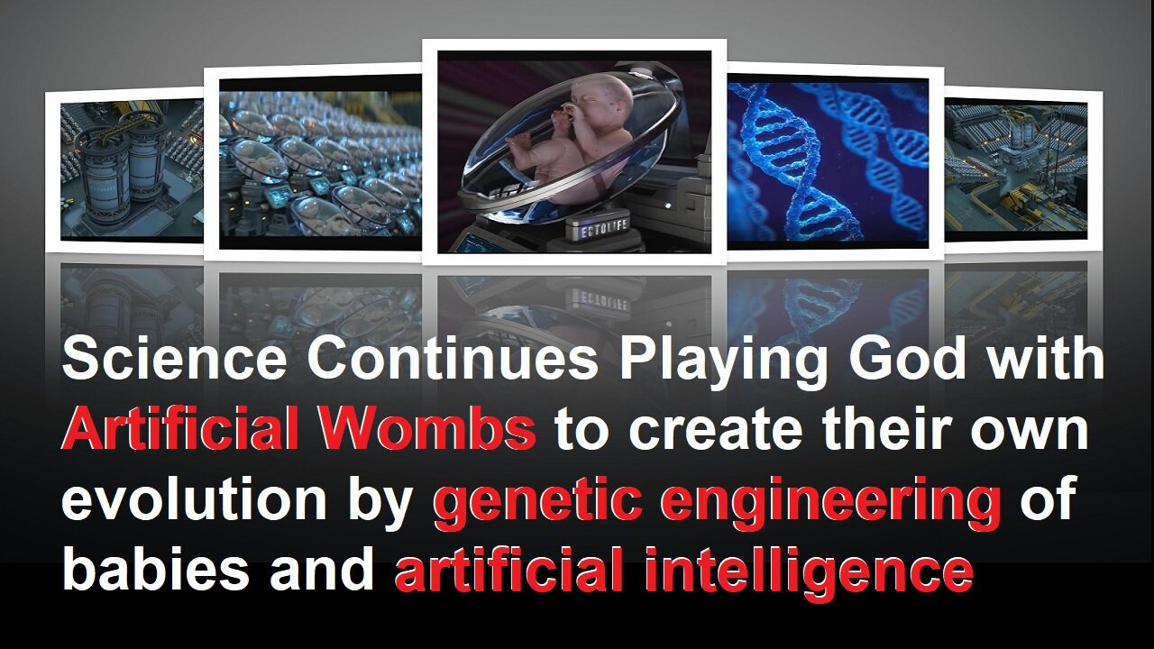 Artificial Wombs, Creating Their Own Evolution Via Genetic Engineered Babies