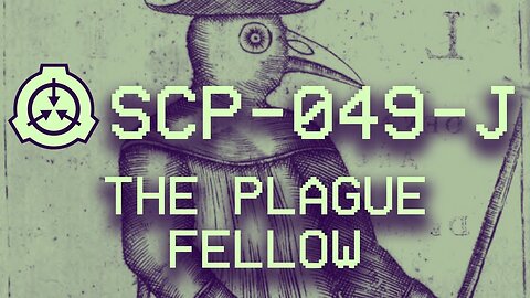 SCP-049-J - "The Plague Fellow" : Object class - Euclid