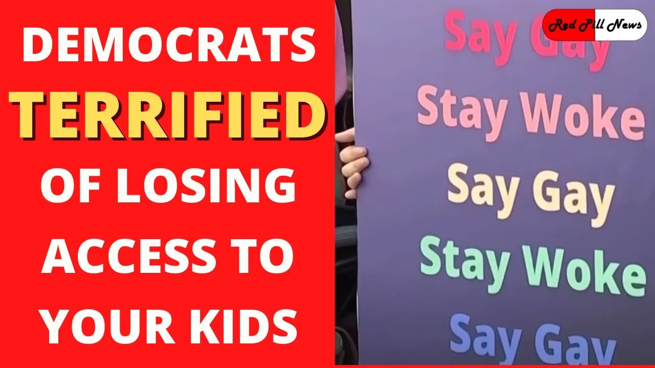 Far Left Democrats Terrified of Losing Access to Your Children