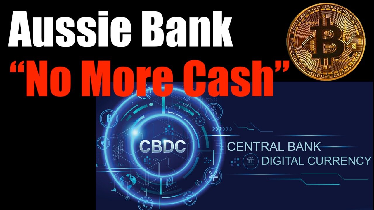 Australian Bank Stops Distributing Ca$h -- CBDC is NEXT -- #Bitcoin Life-raft