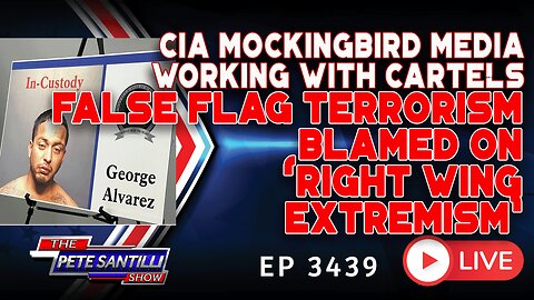 CIA MEDIA WORKING WITH CARTELS - FALSE FLAG TERRORISM BLAMED ON “RIGHT WING EXTREMISM” | EP 3439-6PM