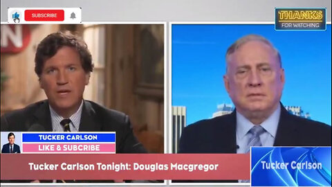 Tucker Carlson w/ Col Douglas Macgregor