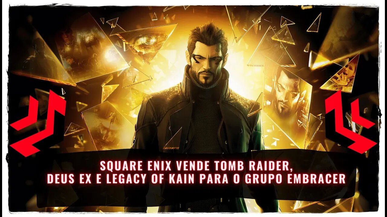 Square Enix Vende Tomb Raider, Deus Ex e Legacy of Kain para o Grupo Embracer