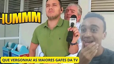Reagindo QUE VERGONHA! AS MAIORES GAFES DA TV