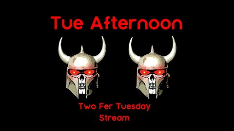 Two fer Tue Stream