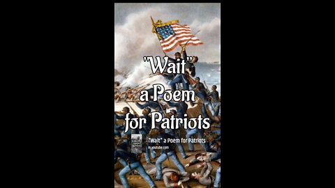 "WAIT" A Poem For Patriots