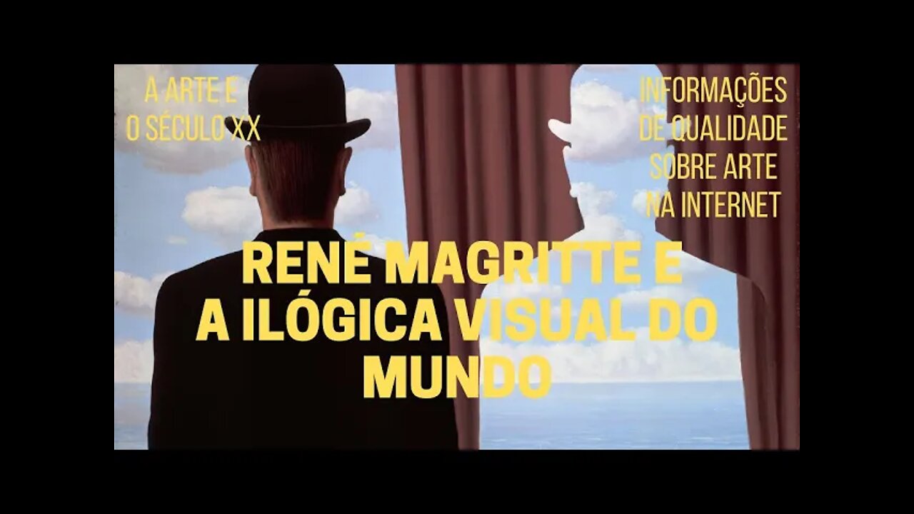 A Arte e o Século XX − RENÉ MAGRITTE e a ilógica visual do mundo