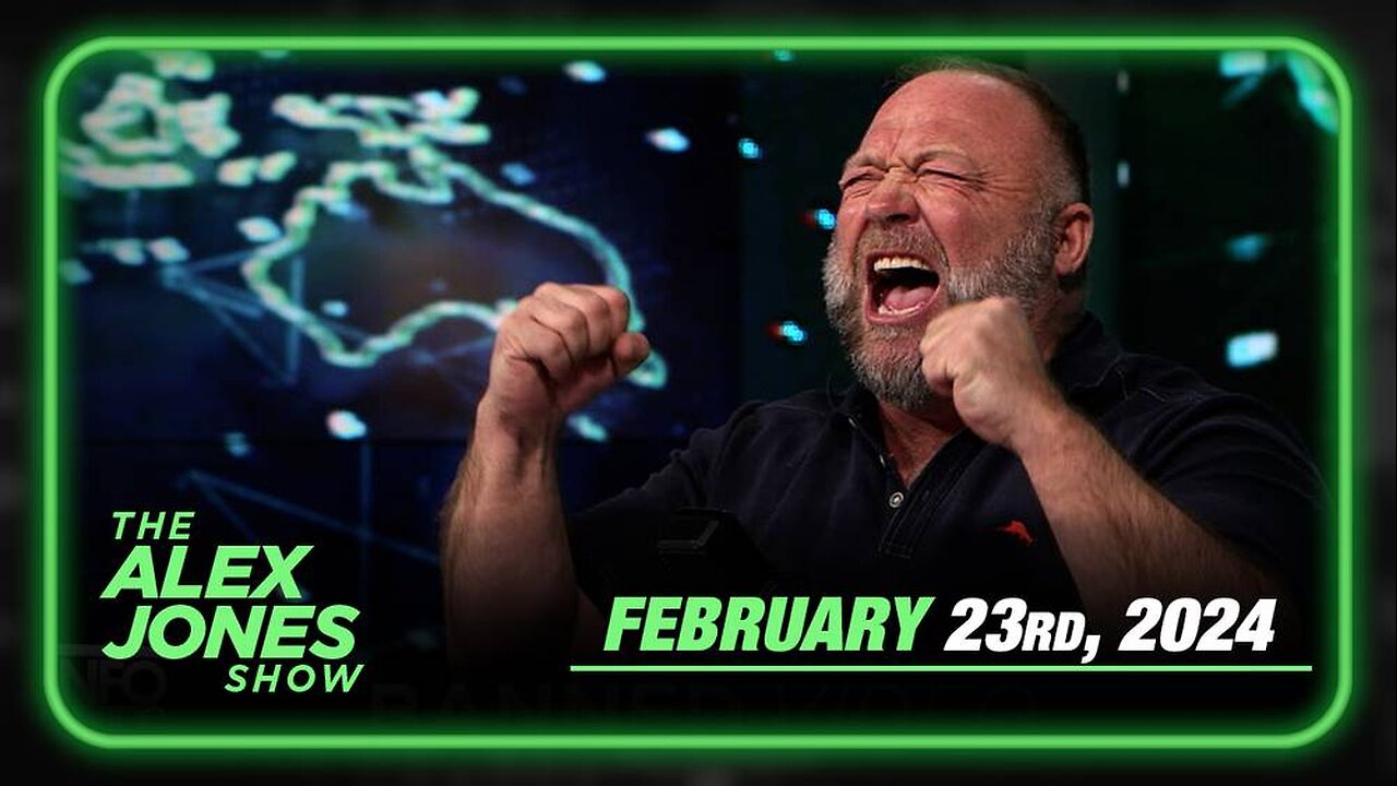 The Alex Jones Show FRIDAY FULL SHOW 2/23/24