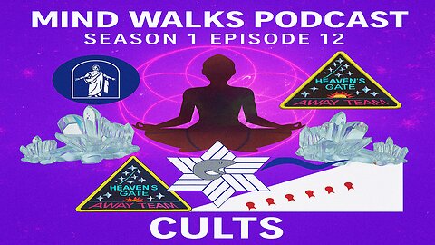 Mind Walks Podcast Episode 12 - Cults