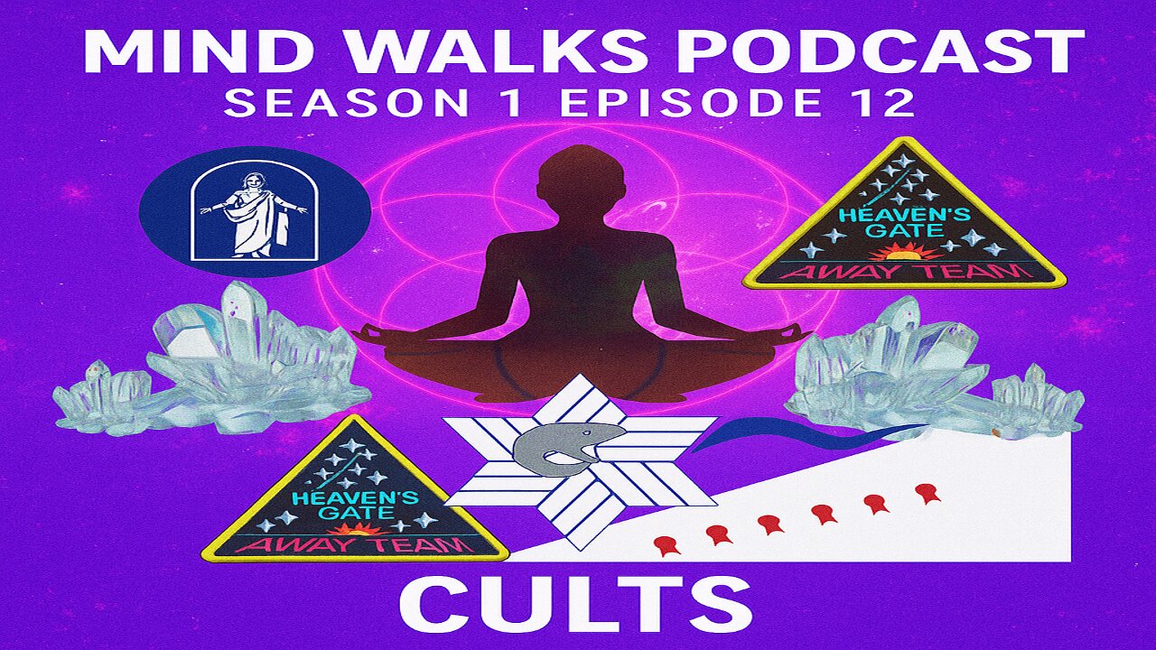 Mind Walks Podcast Episode 12 - Cults