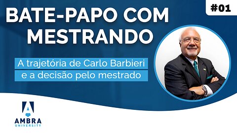 A trajetória de Carlo Barbieri e a decisão pelo mestrado - Entrevista com Carlo Barbieri