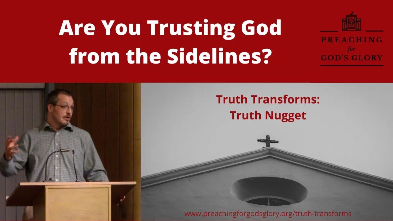 Are You Trusting God from the Sidelines? | Truth Transforms: Truth Nugget | Proverbs 3:5-6