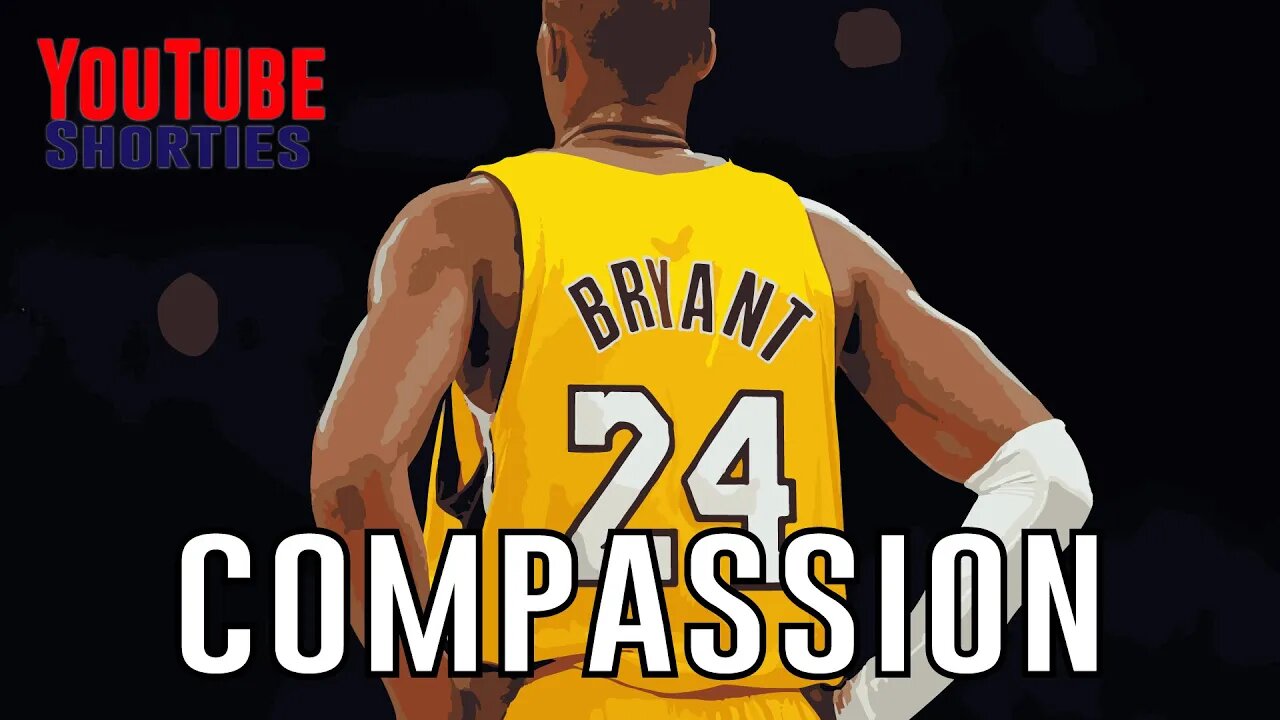 COMPASSION AND EMPATHY - KOBE BRYANT #shorts