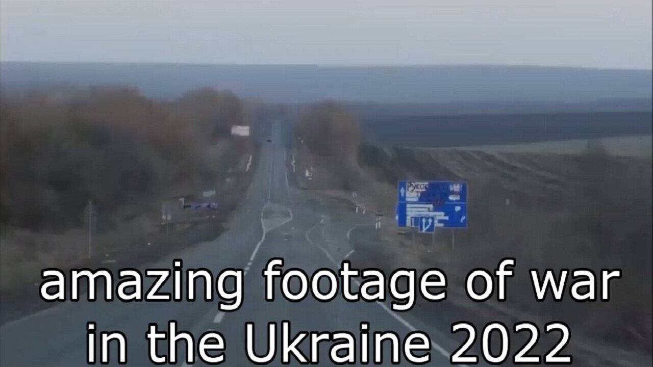 amazing footage of war in the Ukraine 2022