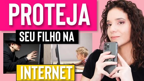 Crianças na internet - Dicas de como PROTEGER seu filho na internet