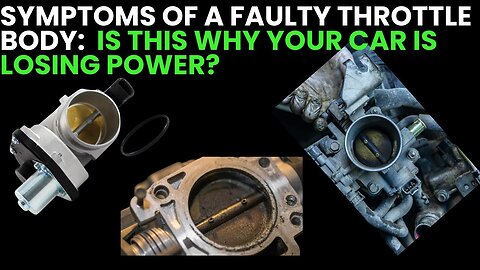 Symptoms of a Bad Throttle Body: Is This Why Your Car Is Losing Power?