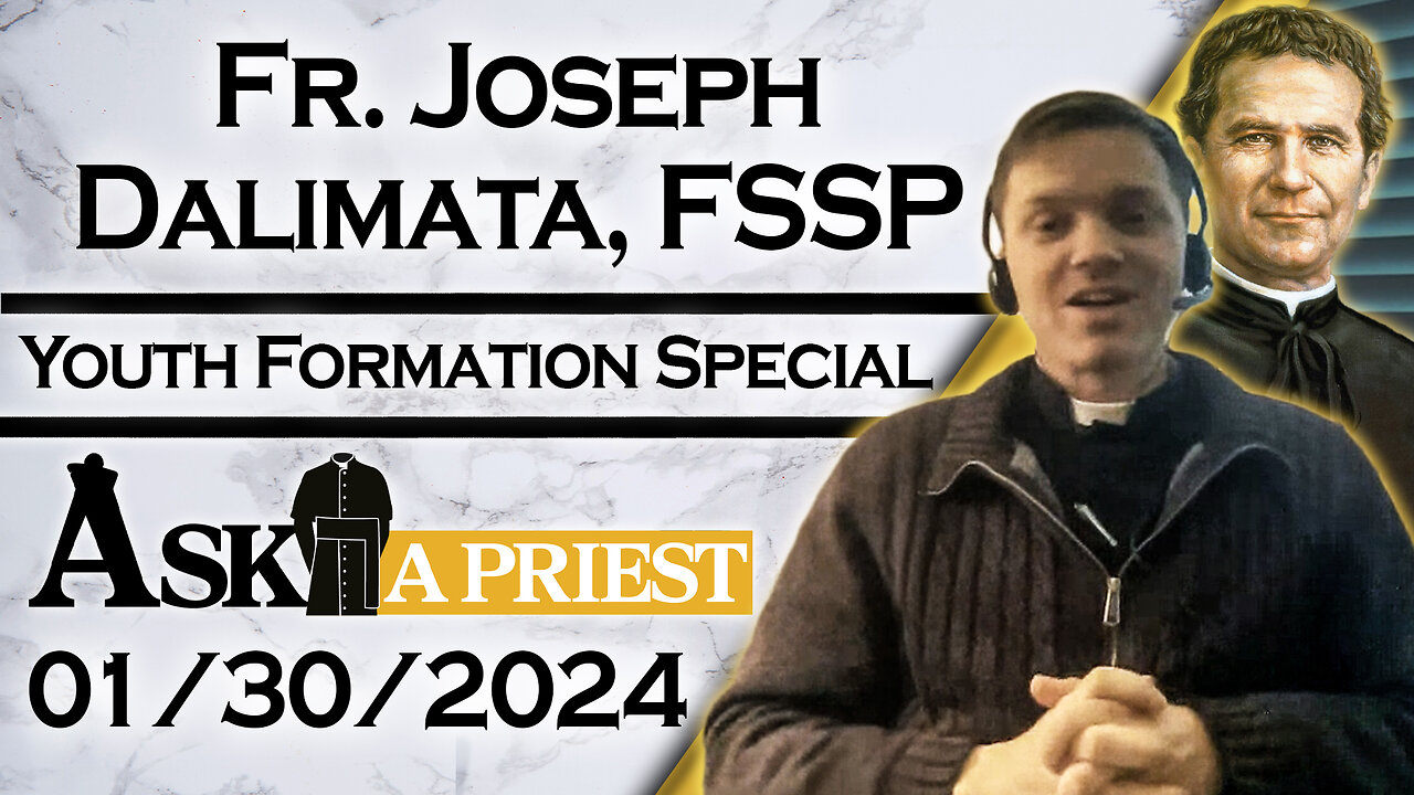 Ask A Priest Live with Fr. Joseph Dalimata, FSSP - 1/30/24 - All About Catholic Youth Formation!