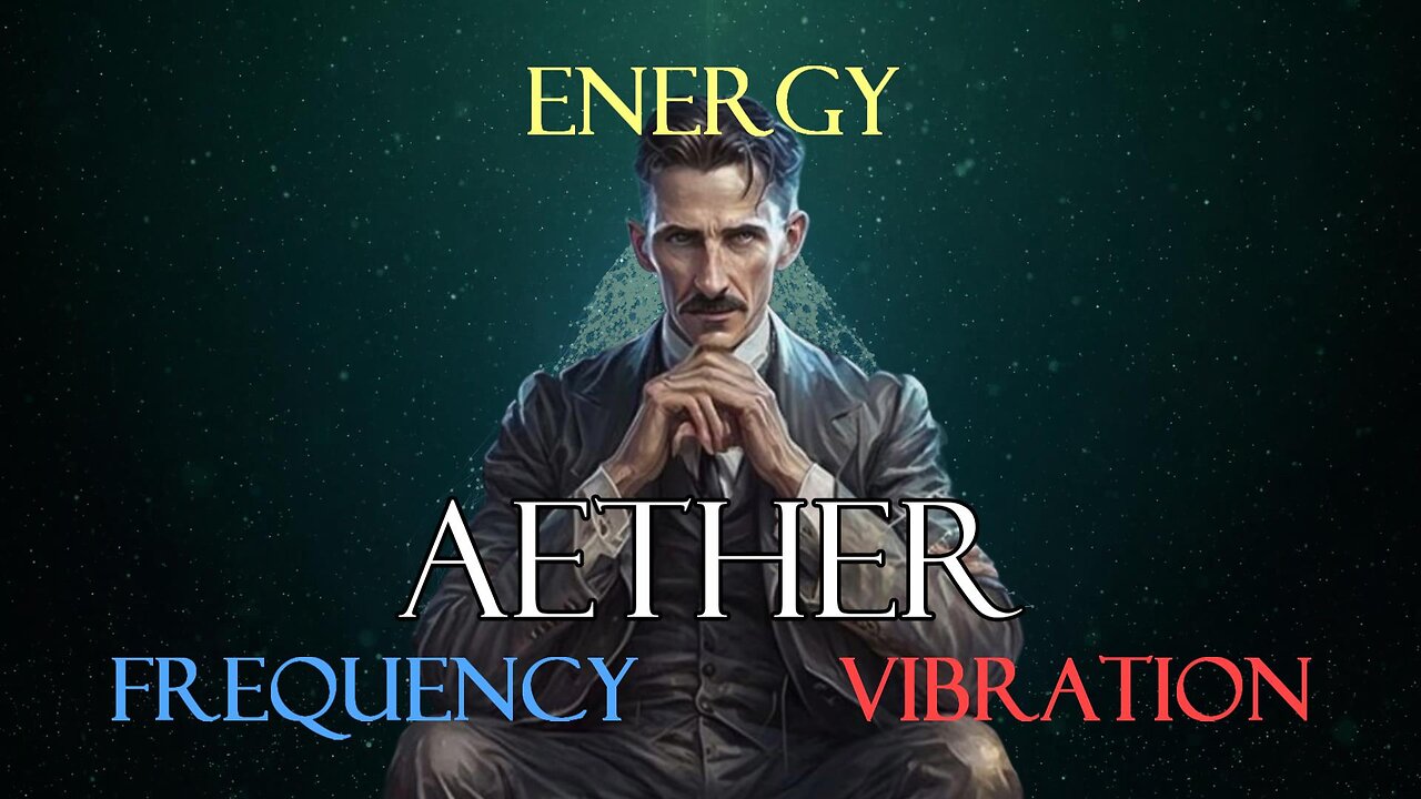 Beyond Electricity - Tesla's Vision of Energy, Frequency, Vibration and Aether